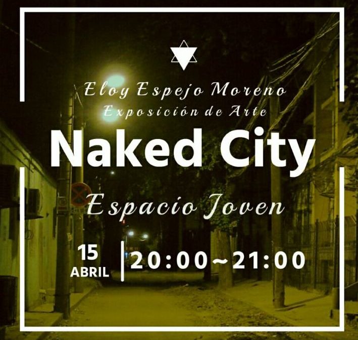 Exposición Temporal «Naked City» de Eloy Espejo Moreno