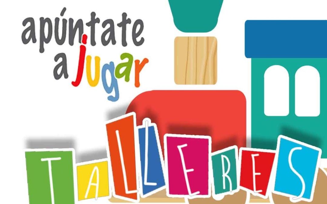 «Apuntate a Jugar», talleres para la infancia