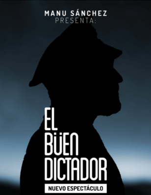 «El Buen Dictador», monólogo de Manu Sánchez