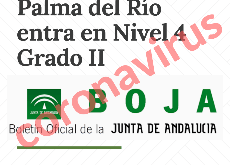 Palma del Río entra en Nivel 4 Grado 2 de alerta por coronavirus