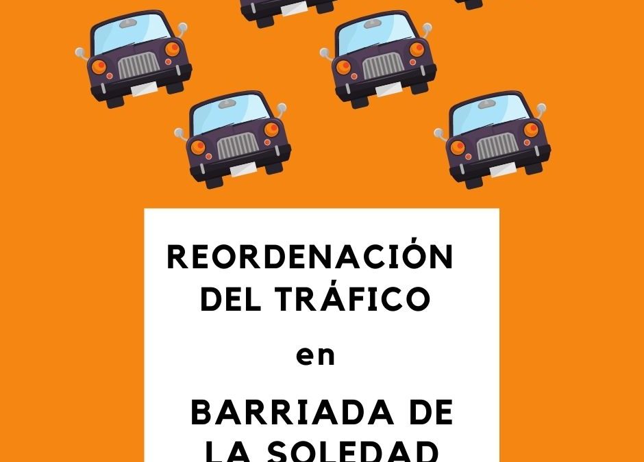 Reordenación del tráfico en la barriada de La Soledad