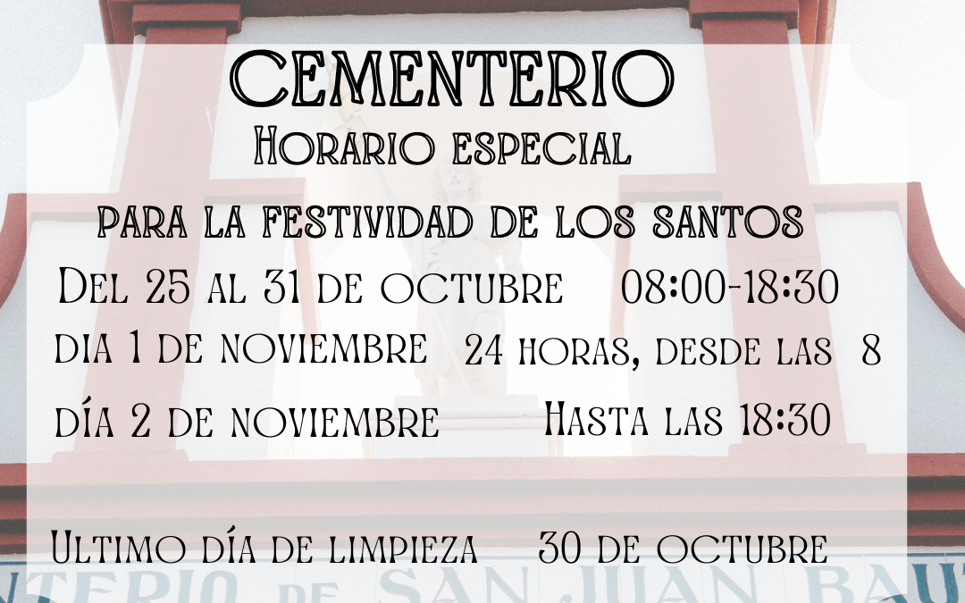 Horario especial del cementerio para la festividad de los Santos.